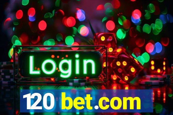 120 bet.com